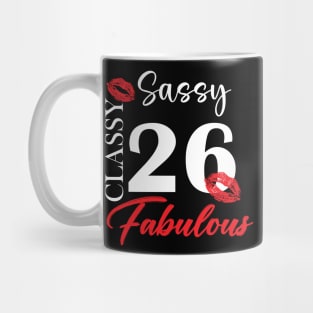 Sassy classy fabulous 26, 26th birth day shirt ideas,26th birthday, 26th birthday shirt ideas for her, 26th birthday shirts Mug